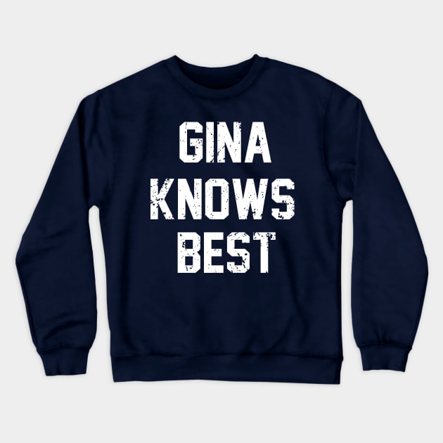 GINA KNOWS BEST Crewneck Sweatshirt by Ddalyrincon